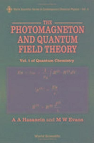 Photomagneton and Quantum Field Theory, the - Volume 1 of Quantum Chemistry