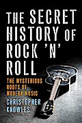 The Secret History of Rock ’n’ Roll