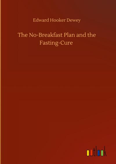 The No-Breakfast Plan and the Fasting-Cure