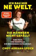 Ich bau mir ’ne Welt, die Männern nicht gefällt