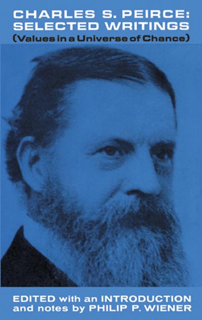 Charles S. Peirce, Selected Writings