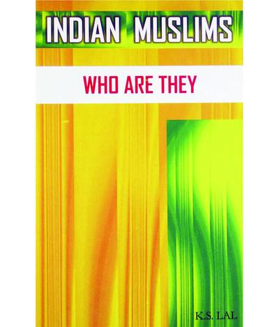Indian Muslims - Who Are They
