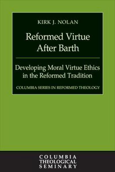 Reformed Virtue After Barth