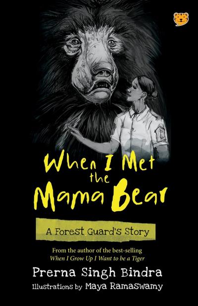 WHEN I MET THE MAMA BEAR A FOREST GUARD’S STORY
