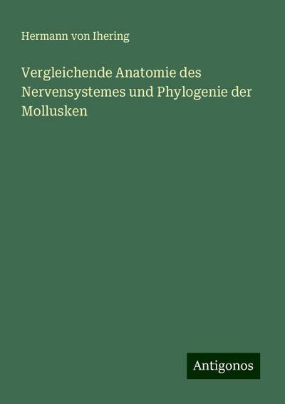 Ihering, H: Vergleichende Anatomie des Nervensystemes und Ph