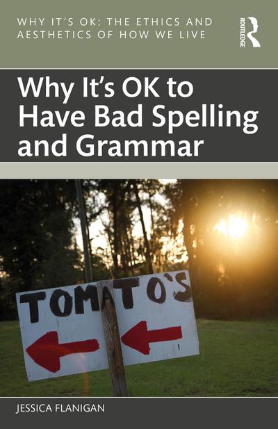 Why It’s OK to Have Bad Spelling and Grammar