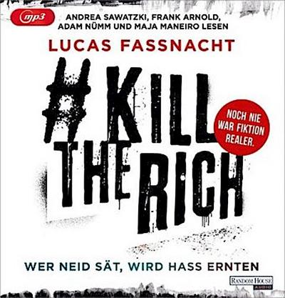 #KillTheRich - Wer Neid sät, wird Hass ernten, 3 Audio-CD, MP3