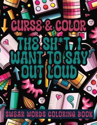 Cross and Color The Shi*t I Want to say Out Loud