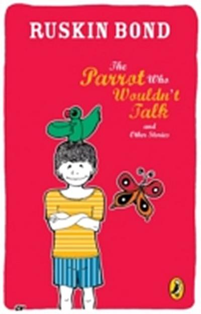 The Parrot Who Wouldn’t Talk & Other Stories