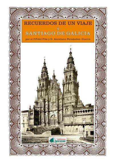 RECUERDOS DE UN VIAJE A SANTIAGO DE GALICIA