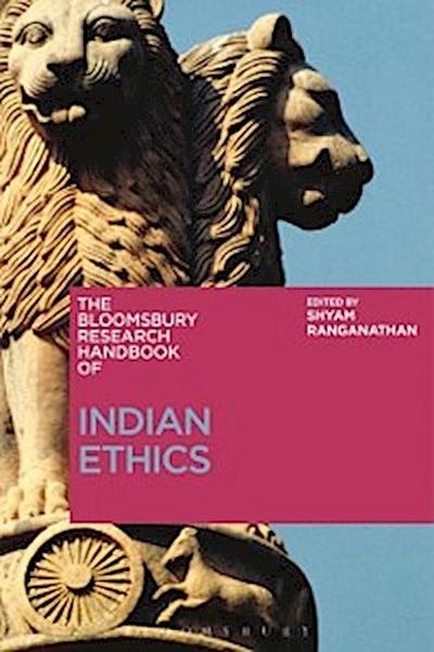 The Bloomsbury Research Handbook of Indian Ethics
