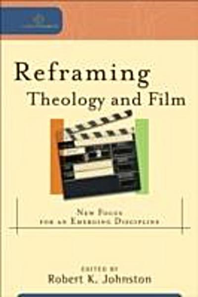 Reframing Theology and Film (Cultural Exegesis)