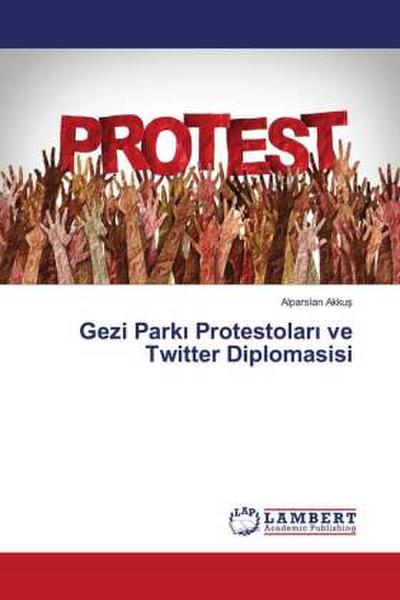 Gezi Park¿ Protestolar¿ ve Twitter Diplomasisi