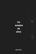 Os Anseios Da Alma