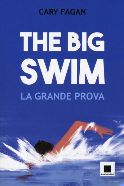 The big swim. La grande prova. Ediz. ad alta leggibilità