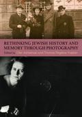 Rethinking Jewish History and Memory Through Photography