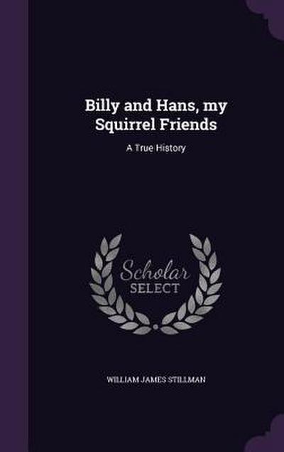 Billy and Hans, my Squirrel Friends