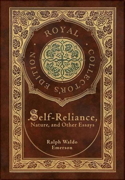 Self-Reliance, Nature, and Other Essays (Royal Collector’s Edition) (Case Laminate Hardcover with Jacket)