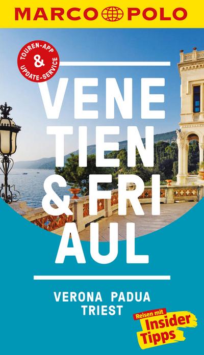 MARCO POLO Reiseführer Venetien, Friaul, Verona, Padua, Triest
