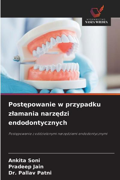 Post¿powanie w przypadku z¿amania narz¿dzi endodontycznych