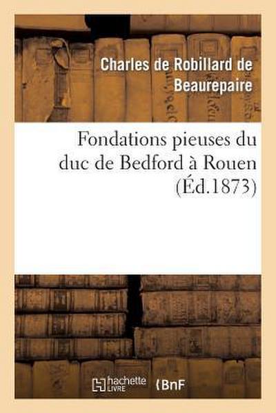 Fondations Pieuses Du Duc de Bedford À Rouen