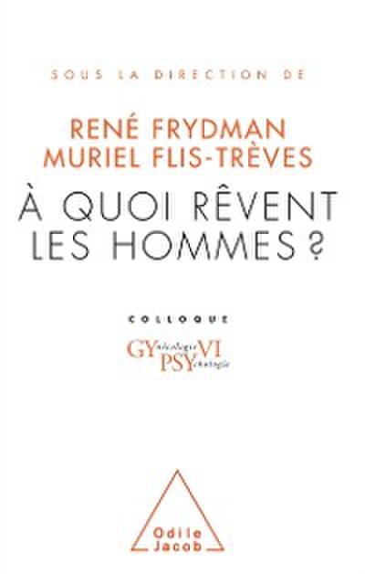 À quoi rêvent les hommes ?