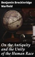 On the Antiquity and the Unity of the Human Race