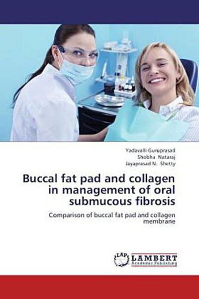 Buccal fat pad and collagen in management of oral submucous fibrosis