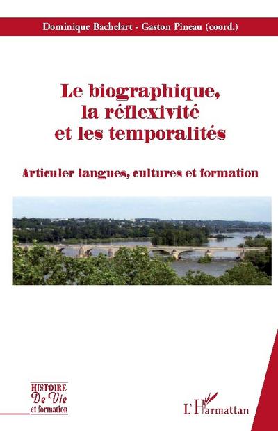 Le biographique, la réflexivité, et les temporalités