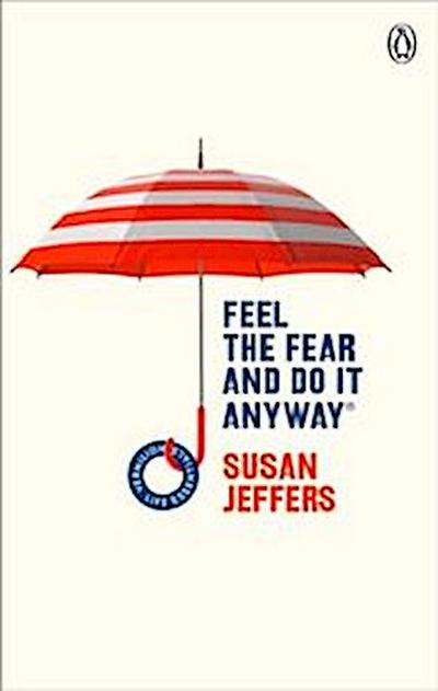 Feel the Fear and Do It Anyway
