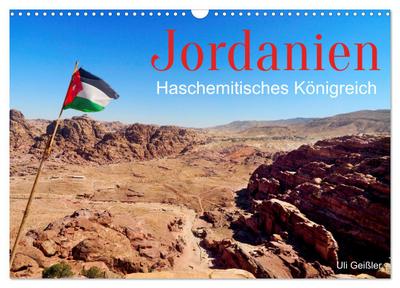 Jordanien - Haschemitisches Königreich (Wandkalender 2024 DIN A3 quer), CALVENDO Monatskalender