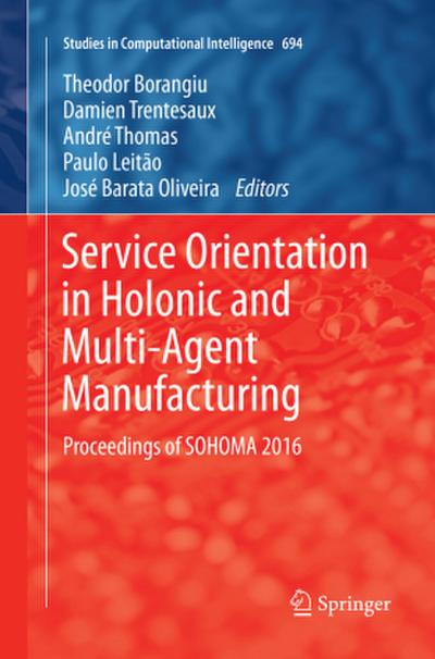 Service Orientation in Holonic and Multi-Agent Manufacturing