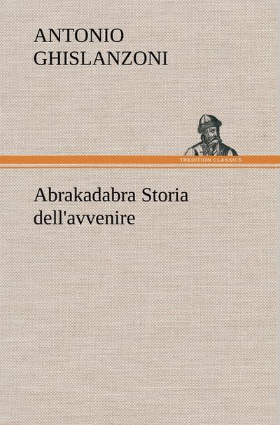 Abrakadabra Storia dell’avvenire