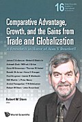 Comparative Advantage, Growth, And The Gains From Trade And Globalization: A Festschrift In Honor Of Alan V Deardorff