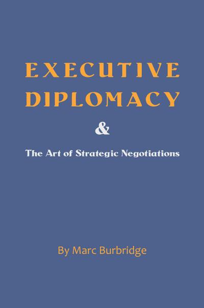 Executive Diplomacy and the Art of Strategic Negotiations