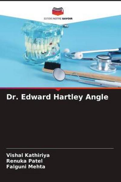 Dr. Edward Hartley Angle