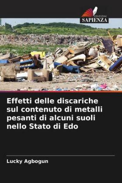Effetti delle discariche sul contenuto di metalli pesanti di alcuni suoli nello Stato di Edo