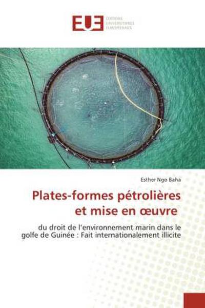 Plates-formes pétrolières et mise en ¿uvre