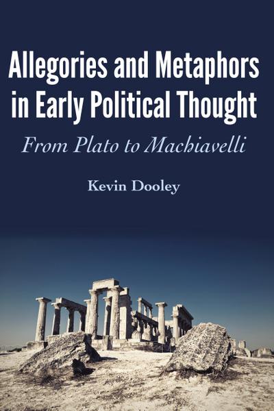 Allegories and Metaphors in Early Political Thought