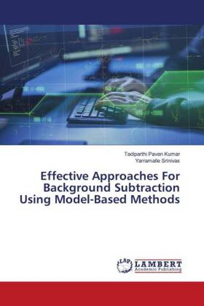 Effective Approaches For Background Subtraction Using Model-Based Methods