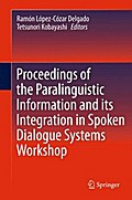 Proceedings of the Paralinguistic Information and its Integration in Spoken Dialogue Systems Workshop