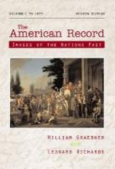 The American Record: Volume 1, to 1877
