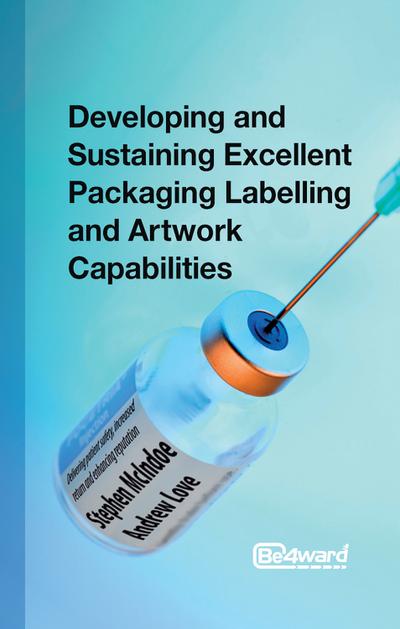 Developing and Sustaining Excellent Packaging Artwork Capabilities in the Healthcare Industry