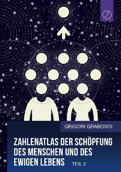 Zahlenatlas der Schöpfung des Menschen und des ewigen Lebens (Teil 2)