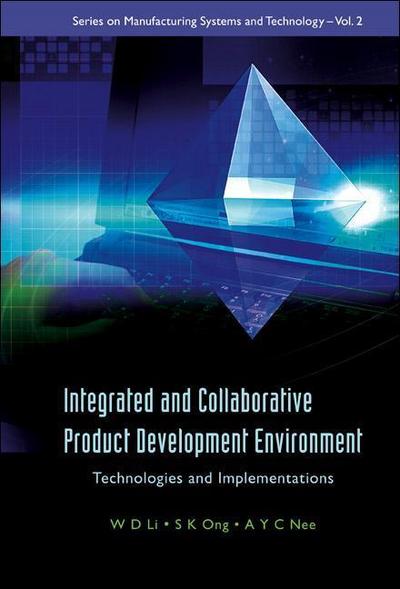 Integrated and Collaborative Product Development Environment: Technologies and Implementations