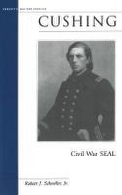 Cushing: Civil War SEAL