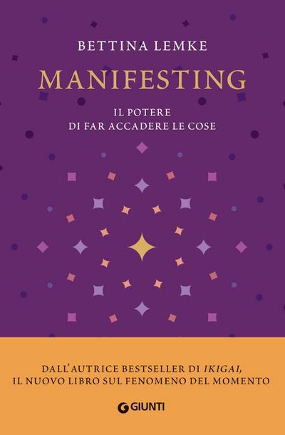 Manifesting. Il potere di far accadere le cose