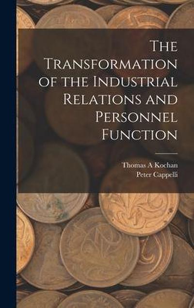 The Transformation of the Industrial Relations and Personnel Function