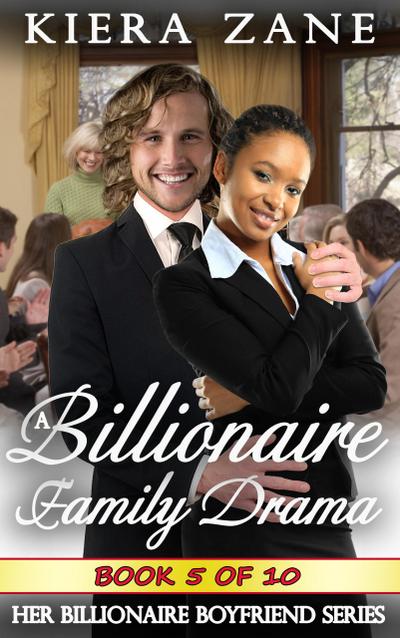 A Billionaire Family Drama 5 (A Billionaire Family Drama Serial - Her Billionaire Boyfriend Series, #5)