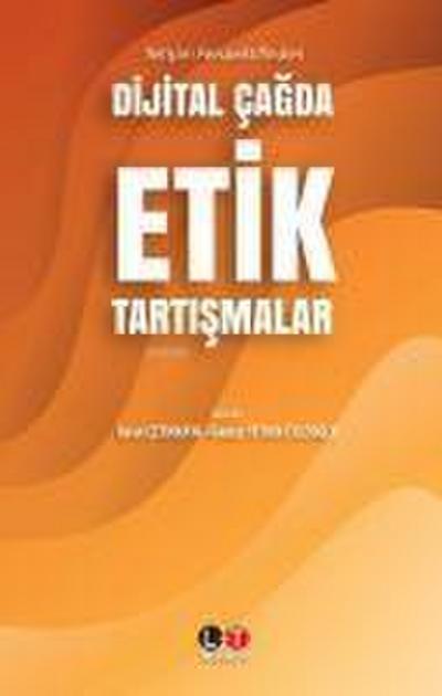 Dijital Cagda Etik Tartismalar